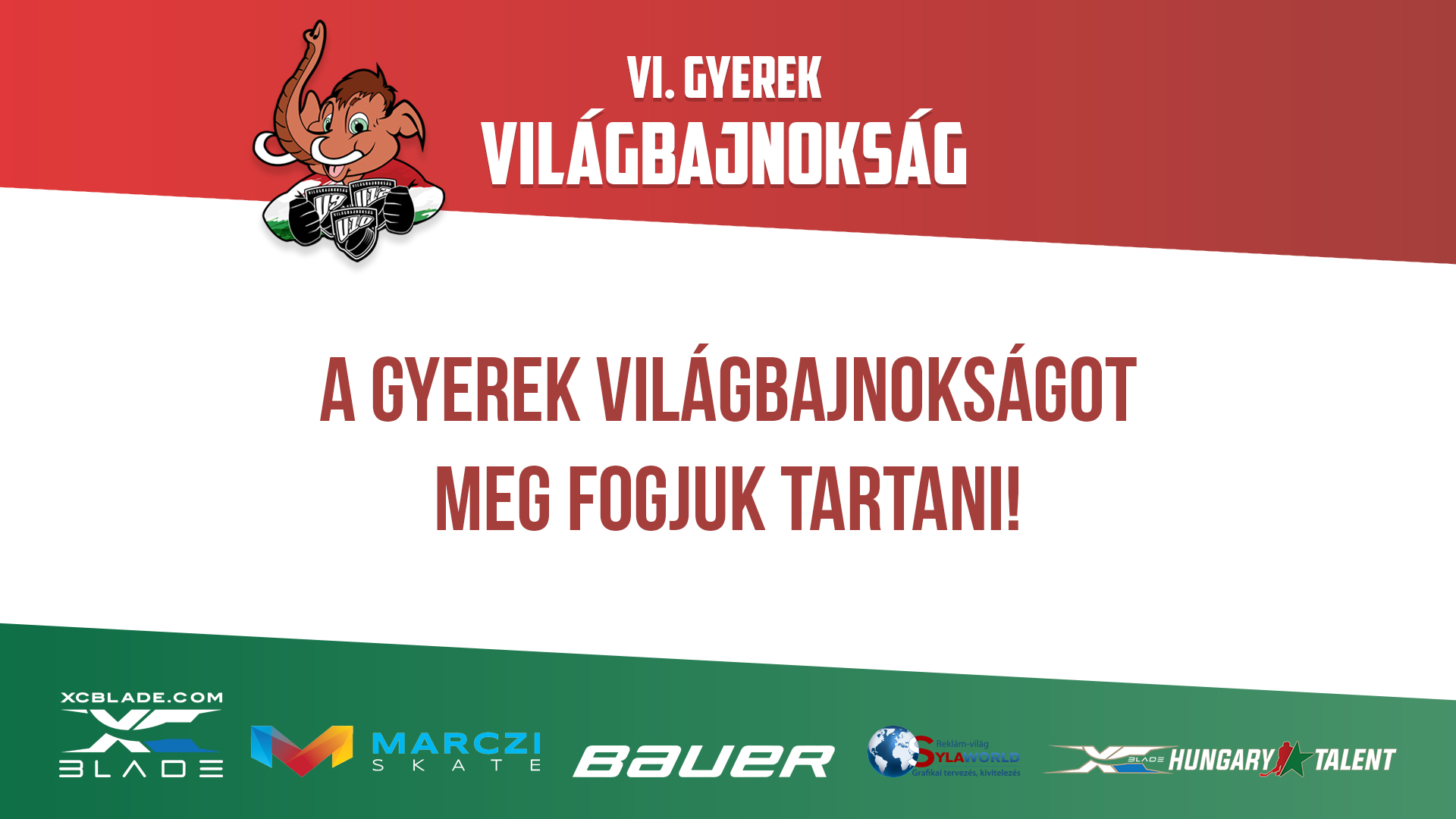 A Gyerek Világbajnokságot meg fogjuk tartani!